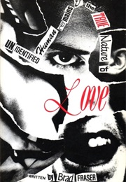Unidentified Human Remains & the True Nature of Love (Brad Fraser)