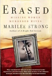 Erased: Missing Women, Murdered Wives (Marilee Strong)