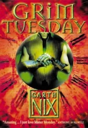 Grim Tuesday (Garth Nix)