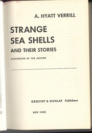 Strange Sea Shells and Their Stories (Alpheus Hyatt Verrill)