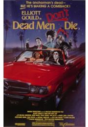 Dead Men Don't Die