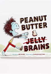 Peanut Butter and Brains: A Zombie Culinary Tale (Joe McGee)
