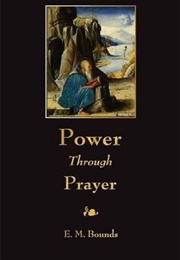 Power Through Prayer (E. M. Bounds)
