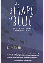 The Shape of Blue (Liz Scheid)