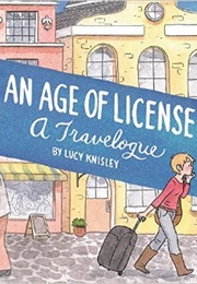 An Age of License: A Travelogue (Lucy Knisley)