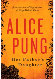 Her Father&#39;s Daughter (Alice Pung)