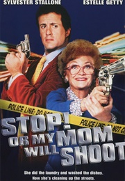 Stop! or My Mom Will Shoot (1992)