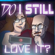 Do I Still Love It?