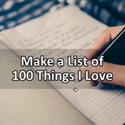 Make a List of 100 Things I Love