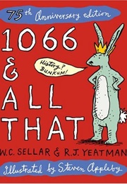 1066 and All That (W.C. Sellar &amp; R.J Yeatman)