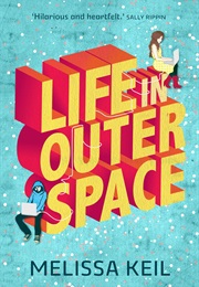 Life in Outer Space (Melissa Keil)