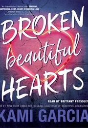 Broken Beautiful Hearts (Audiobook) (Kami Garcia)