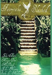 Fairytales Slashed: Volume 4 (Less Than Three Press (Editor))