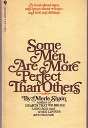 Some Men Are More Perfect Than Others (Merle Shain)