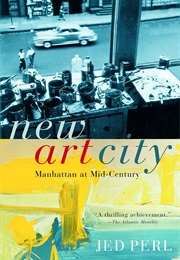 New Art City: Manhattan at Mid-Century (Jed Perl)