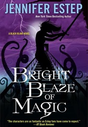Bright Blaze of Magic (Jennifer Estep)