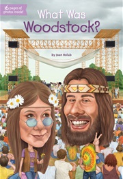 What Was Woodstock? (Joan Holub)