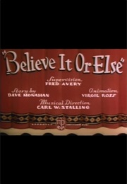 Believe It or Else (1939)