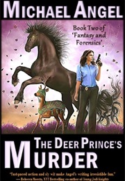 The Deer Prince's Murder: Book Two of 'Fantasy & Forensics' (Michael Angel)