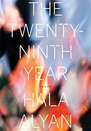 The Twenty-Ninth Year (Hala Alyan)
