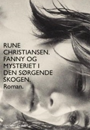 Fanny Og Mysteriet I Den Sørgende Skogen (Rune Christiansen)