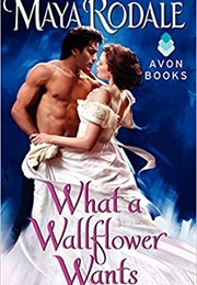 What a Wallflower Wants (Maya Rodale)