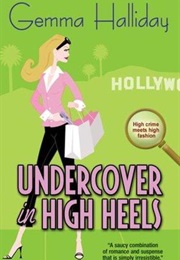 Undercover in High Heels (Gemma Halliday)