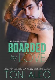 Boarded by Love (Bellevue Bullies, #1) (Toni Aleo)