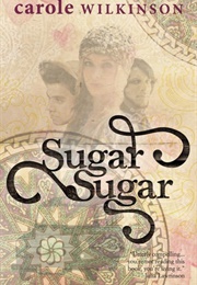 Sugar Sugar (Carole Wilkinson)