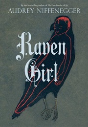 Raven Girl (Audrey Niffenegger)