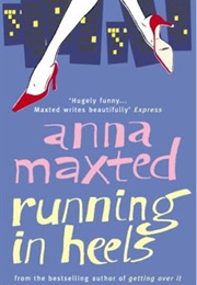 Running in Heels (Anna Maxted)