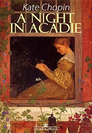 A Night in Acadie (Kate Chopin)