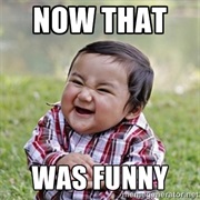 That Was Funny