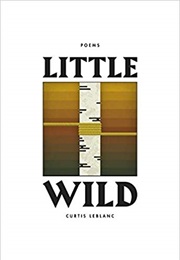 Little Wild (Curtis Leblanc)