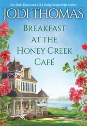 Breakfast at the Honey Creek Cafe (Jodi Thomas)