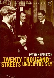 Twenty Thousand Streets Under the Sky (Patrick Hamilton)