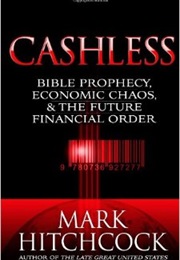 Cashless: Bible Prophecy (Mark Hitchcock)