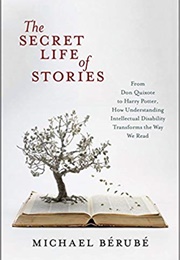 The Secret Life of Stories (Michael Bérubé)