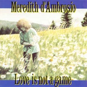 Meredith D'Ambrosio ‎– Love Is Not a Game