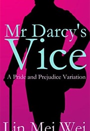 Mr. Darcy's Vice (Lin Mei Wei)