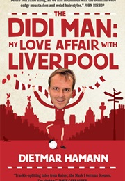 The Didi Man: My Love Affair With Liverpool (Dietmar Hamann)