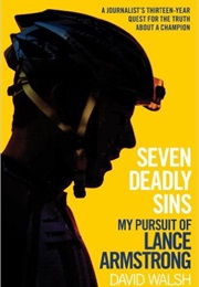 Seven Deadly Sins: My Pursuit of Lance Armstrong (David Walsh)