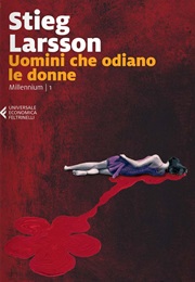 Uomini Che Odiano Le Donne (Stieg Larsson)