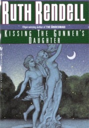 Kissing the Gunner&#39;s Daughter (Ruth Rendell)