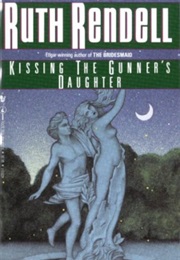 Kissing the Gunner's Daughter (Ruth Rendell)