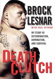 Brock Lesnar: Death Clutch
