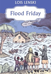 Flood Friday (Lois Lenski)