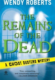 The Remains of the Dead (Wendy Roberts)