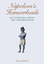 Napoleon's Hemorrhoids (Phil Mason)