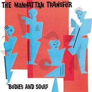 The Manhattan Transfer - Bodies and Souls